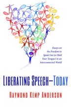 Liberating Speech--Today