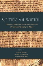 But These Are Written . . .
