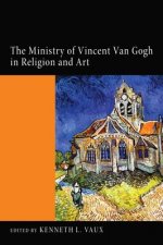 Ministry of Vincent Van Gogh in Religion and Art