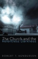 Church and the Relentless Darkness