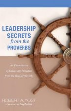 Leadership Secrets from the Proverbs