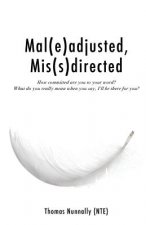Mal(e)adjusted, Mis(s)directed