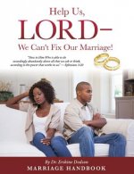 Help Us, LORD - We Can't Fix Our Marriage!