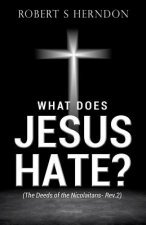 What Does Jesus Hate?