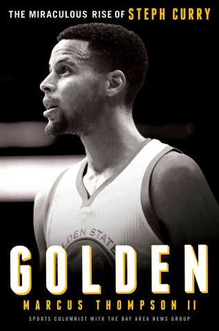 Golden: The Miraculous Rise of Stephen Curry