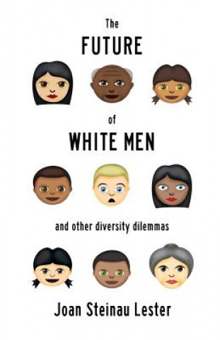 Future of White Men and Other Diversity Dilemmas