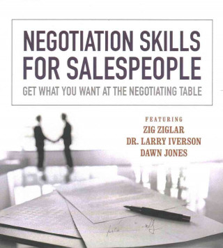 Negotiation Skills for Salespeople: Get What You Want at the Negotiating Table