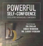 Powerful Self-Confidence: Developing Unshakeable Confidence