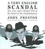 A Very English Scandal: Sex, Lies, and a Murder Plot at the Heart of the Establishment