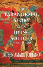 Paranormal Story of a Dying Soldier