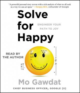 Solve for Happy: Engineering Your Path to Joy