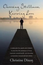Choosing Stillness, Knowing Love