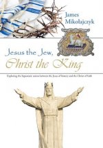 Jesus the Jew, Christ the King