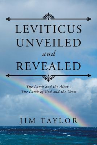 Leviticus Unveiled and Revealed