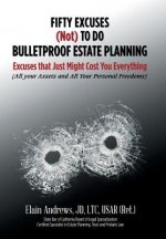 Fifty Excuses (Not) To Do Bulletproof Estate Planning