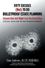 Fifty Excuses (Not) To Do Bulletproof Estate Planning