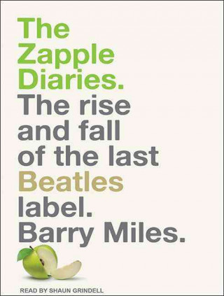 The Zapple Diaries: The Rise and Fall of the Last Beatles Label