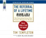 The Referral of a Lifetime: Never Make a Cold Call Again! (2nd Ed.)