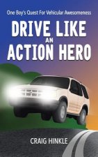 Drive Like an Action Hero