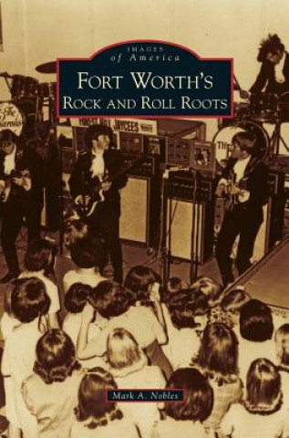 Fort Worth's Rock and Roll Roots