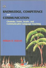 Knowledge, Competence, and Communication: Chomsky, Freire, Searle, and Communicative Language Teaching