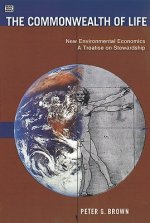 The Commonwealth of Life: Economics for a Flourishing Earth