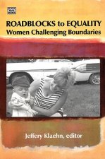 Roadblocks To Equality - Women Challenging Boundaries