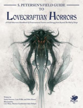 S. Petersen's Field Guide to Lovecraftian Horrors (Mike Mason)(Kemény kötésű)