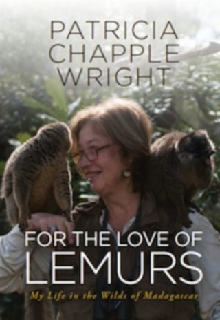 For the Love of Lemurs: My Life in the Wilds of Madagascar