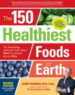 150 Healthiest Foods on Earth, Revised Edition