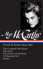 Mary Mccarthy: Novels & Stories 1942-1963
