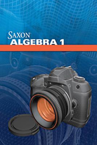Saxon Algebra 1: Student Edition 2009