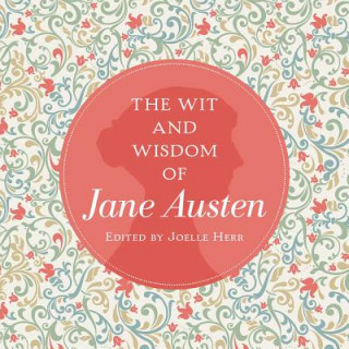 Wit and Wisdom of Jane Austen