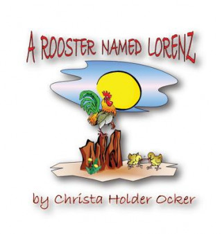 A Rooster Named Lorenz