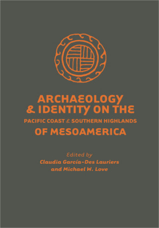 Archaeology and Identity on the Pacific Coast and Southern Highlands of Mesoamerica