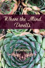 Where the Mind Dwells: Declaration