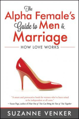 Alpha Female's Guide to Men and Marriage