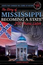 Events That Changed the Course of History: The Story of Mississippi Becoming a State 200 Years Later