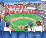 Next Stop, Yankee Stadium