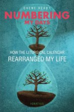 Numbering My Days: How the Liturgical Calendar Rearranged My Life