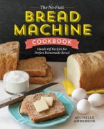 No-Fuss Bread Machine Cookbook