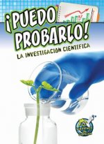 Puedo Probarlo! La Investigacion Cientifica (I Can Prove It! Investigating Science)