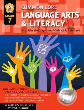 Common Core Language Arts & Literacy Grade 7: Activities That Captivate, Motivate & Reinforce