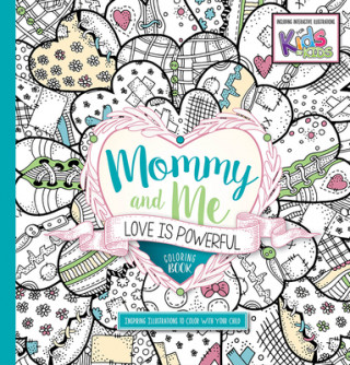 Mommy And Me: Love Is Powerful Coloring Book