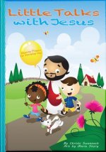 Little Talks with Jesus: Rhyming Prayers for Everyday Use