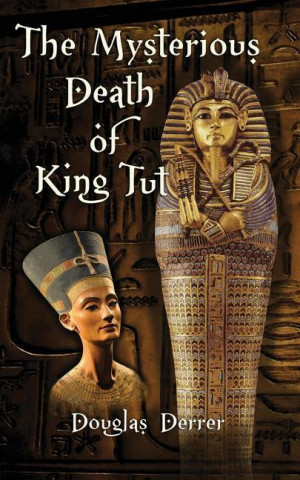 The Mysterious Death of King Tut