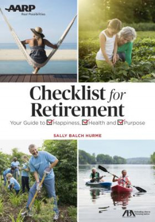 Get the Most Out of Retirement: Checklist for Happiness, Health, Purpose, and Financial Security