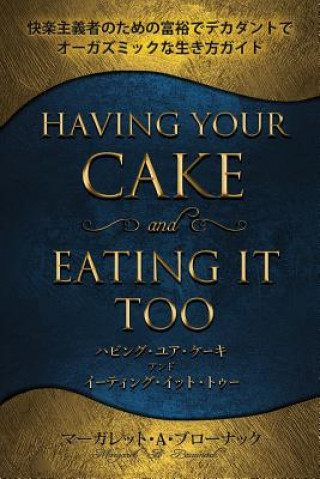 Having Your Cake and Eating It Too