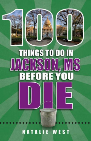 100 Things to Do in Jackson Before You Die