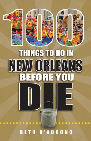 100 Things to Do in New Orleans Before You Die